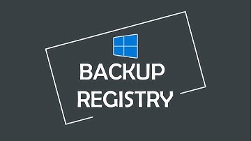 How to backup Registry in Windows 10