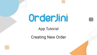 Orderjini App Tutorial • 4.Creating New Order