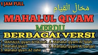 1 JAM FULL MAHALUL QIYAM || BERBAGAI VERSI