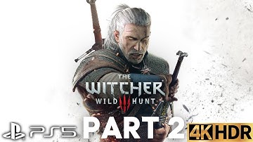 The Witcher 3: Wild Hunt Gameplay Walkthrough Part 2 | PS5, PS4 | 4K HDR (No Commentary Gaming)