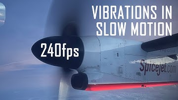 Dash 8 Propeller Vibrations in Slow Motion