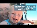 How to travel with a baby  top tips from a family travelling the world full time