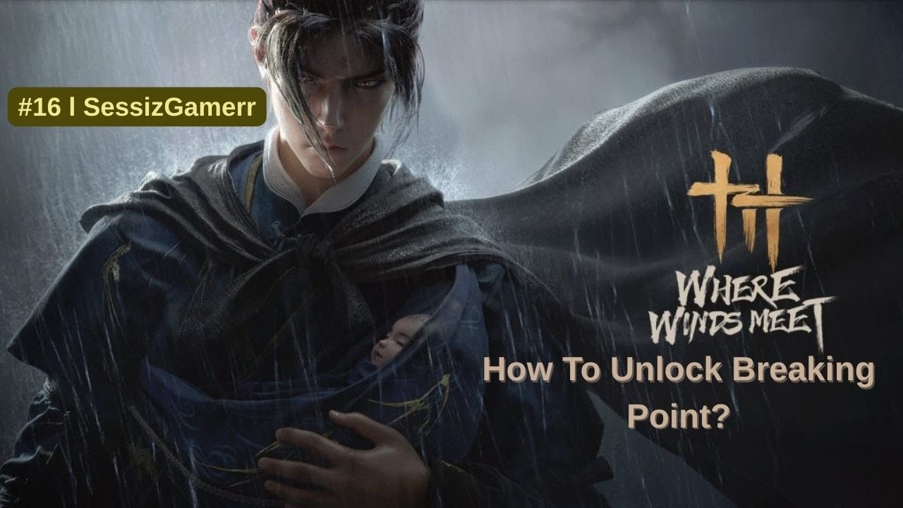 Where Winds Meet Türkçe #16 TwoBlades, OnePath | How To Unlock Breaking Point? Buda Köyü Görevleri