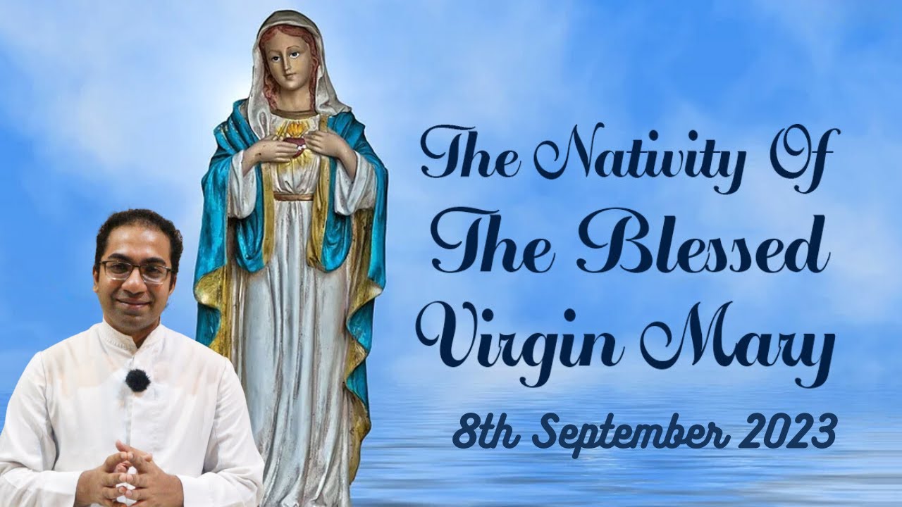 Homily for The Nativity of Blessed Virgin Mary Homily for 8th September 2023 YouTube