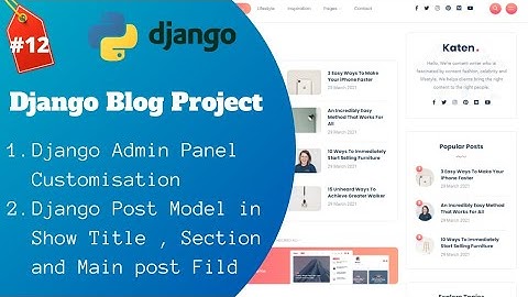 #12 Django Blog - Django Admin Panel Customisation | List Display Customized | Django Project