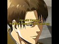 Levi Ackerman World Is Mine By Hiroshi Kamiya AMV Shingekinokyojin