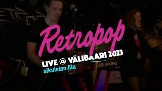 Retropop - Aikuisten ilta (LIVE @ Välibaari 2023)