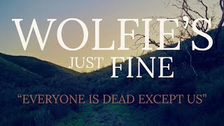 Wolfie's Just Fine - Everyone Is Dead Except Us (Official Music Video)