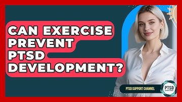 Can Exercise Prevent PTSD Development? - PTSD Support Channel
