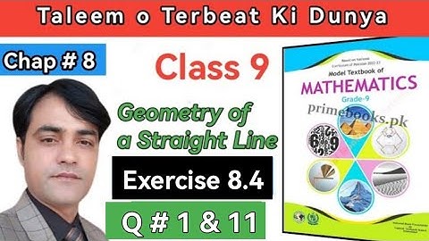 Class 9 Maths Chapter 8 Exercise 8.4 | Ex 8.4 Class 9 | Geometry of Straight line | #taleem
