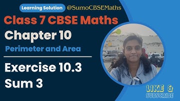 CBSE Class 7 Maths | Perimeter and area | Exercise 10.3 Sum 3 | Sumo CBSE Maths