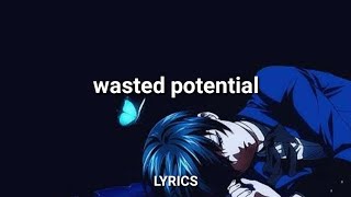 kais - wasted potential (lyrics)