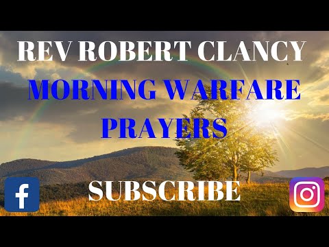 MORNING SPIRITUAL WARFARE PRAYER - REV ROBERT CLANCY