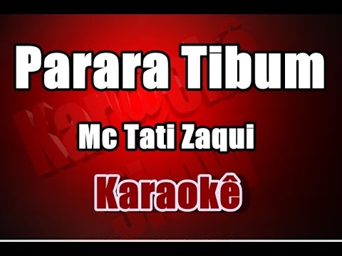 Video thumbnail for Parara Tibum - Mc Tati Zaqui