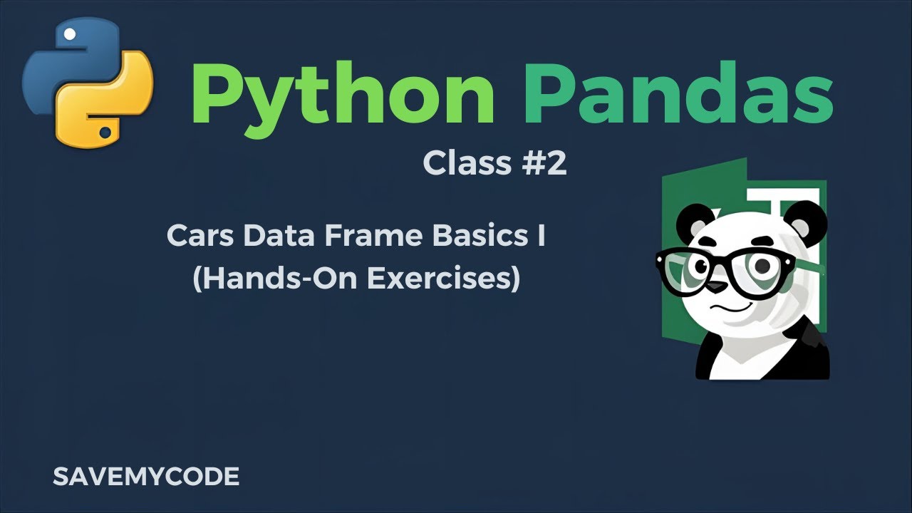 Python Pandas Class 2: Cars Data Frame Basics I (Hands-On Exercises ...