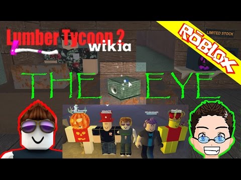 Roblox Lumber Tycoon 2 The Eye Youtube - roblox goz wiki
