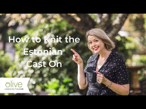 How to Knit the Estonian Cast On with Olive Knits