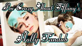 Breakfast at Tiffanys ~ Im Crazy About Tiffanys ~ Holly Fandub