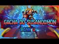 GACHA DO SUSANOOMON RANK U! - LADMO - DIGIMON MASTERS ONLINE