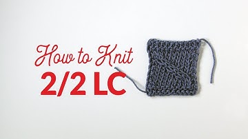 How to Knit Two Over Two Left Cross (2/2 LC) in Knitting | Hands Occupied