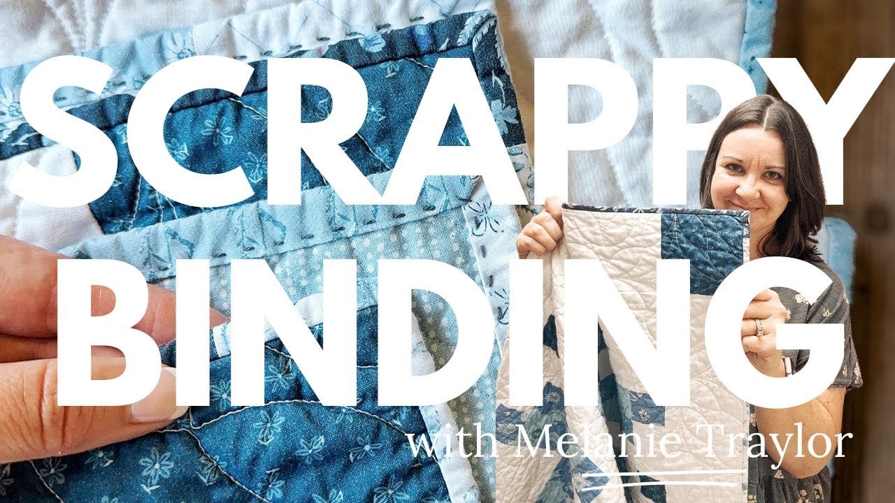 How to Make Scrappy Binding - COME SEW WITH ME