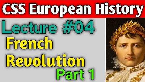 European History | Lecture #04 - French Revolution Part 1 for CSS UPSC PMS