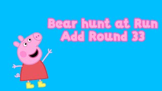 Bear hunt at run Add Round 33