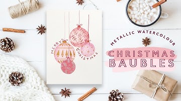 Metallic Watercolour Christmas Baubles