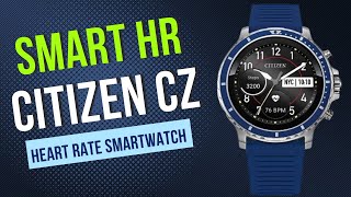 Citizen Smartwatch Review - Citizen CZ Smart HR Heart Rate Smartwatch