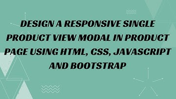 45) Design a responsive single product view modal in product page