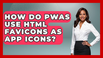 How Do PWAs Use HTML Favicons As App Icons? - Simple HTML Studio