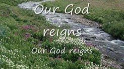 Our God Reigns