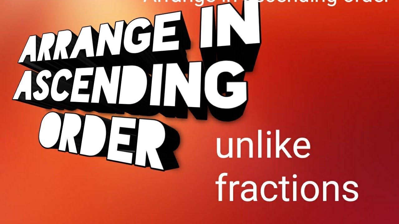 Mathematics.... Arranging fractions in ascending order - YouTube