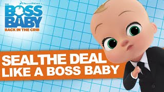 8 Ways to Seal The Deal like The Boss Baby! | THE BOSS BABY: BACK IN THE CRIB