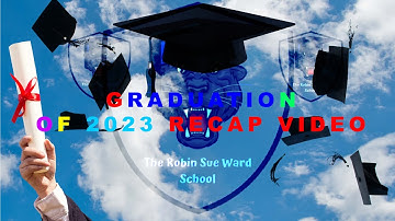 GRADUATION CLASS OF 2023 RECAP VIDEO