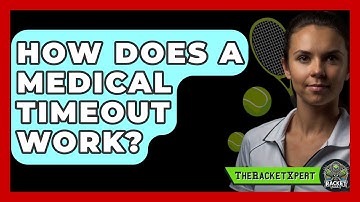 How Does A Medical Timeout Work? - The Racket Xpert