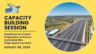 Session on Guidelines for Project Preparation of Access Controlled NHs High Speed Corridor