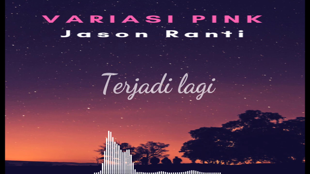 Lirik variasi pink Jason Ranti. Spectrum YouTube