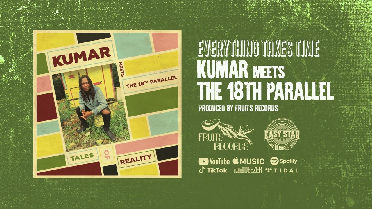 Watch Kumar meets The 18th Parallel - Everything Takes Time (Official Audio) on YouTube Watch Kumar meets The 18th Parallel - Everything Takes Time (Official Audio) on YouTube