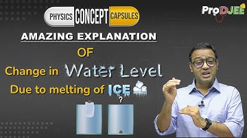 Melting Ice - Water Level Problems | JEE NEET | ProDJEE🔧🧲🩺💉 | Concept Capsule