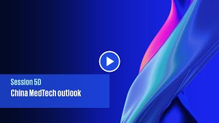 Global Life Sciences Summit, Session 5D: China MedTech Outlook