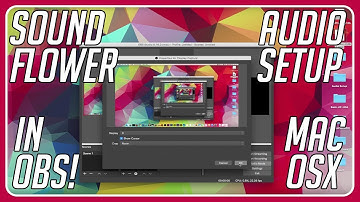 Install Soundflower into OBS and how to Setup the Audio