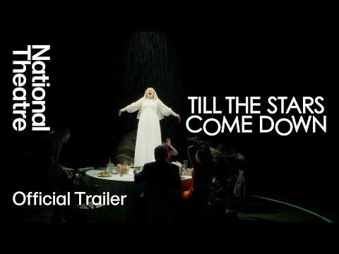 Till The Stars Come Down Trailer National Theatre