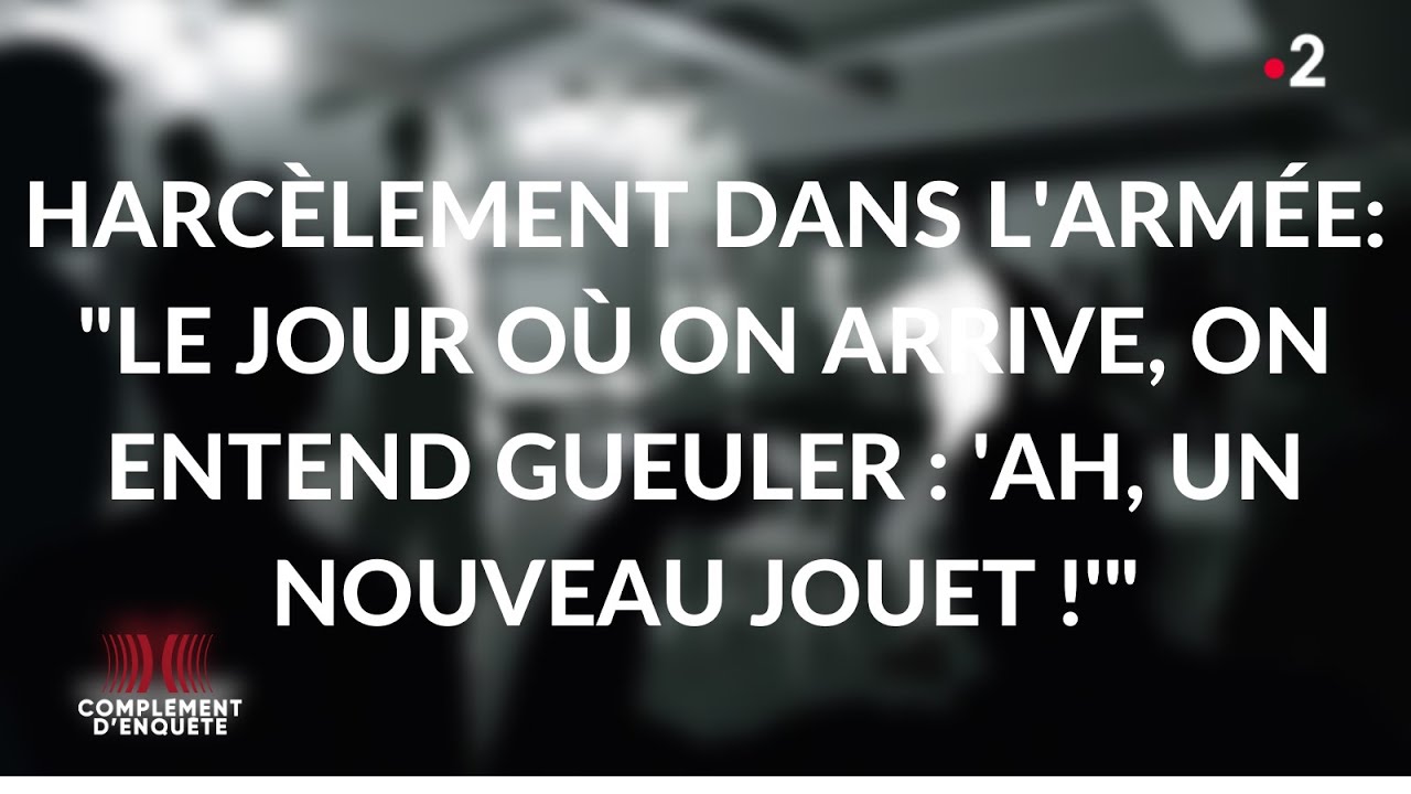 Complément d'enquête. Harcèlement dans l’armée : des militaires brisent le silence / Extrait 3