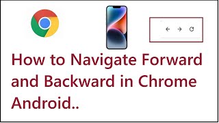 How to Navigate Forward and Backward in Chrome Android screenshot 3