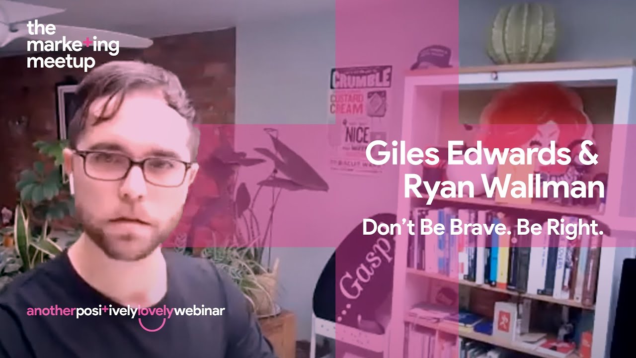 Don't be Brave. Be Right., Giles Edwards & Ryan Wallman