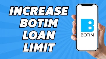 How to Increase Botim Loan Limit (2025)