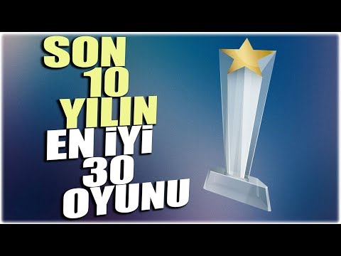 SON 10 YILIN EN İYİ 30 OYUNUNU SEÇTİM!