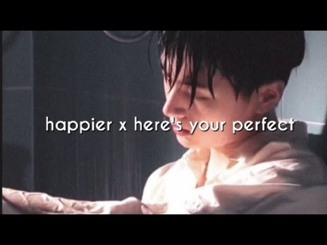 happier x here's your perfect (slowed w/ lyrics)