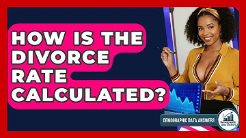 How Is The Divorce Rate Calculated? - Demographic Data Answers